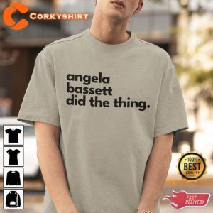 Angela Bassett Did The Thing Hot Trend Shirt
