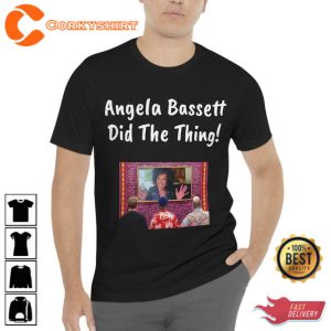 Angela Bassett Did The Thing Tee Shirt