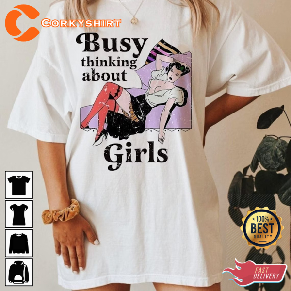 Busy thinking About Girls Funny Lesbian Pride LGBTQ Unisex T-Shirt