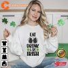 Eat Drink Be Irish St Patrick’s Day Shirt