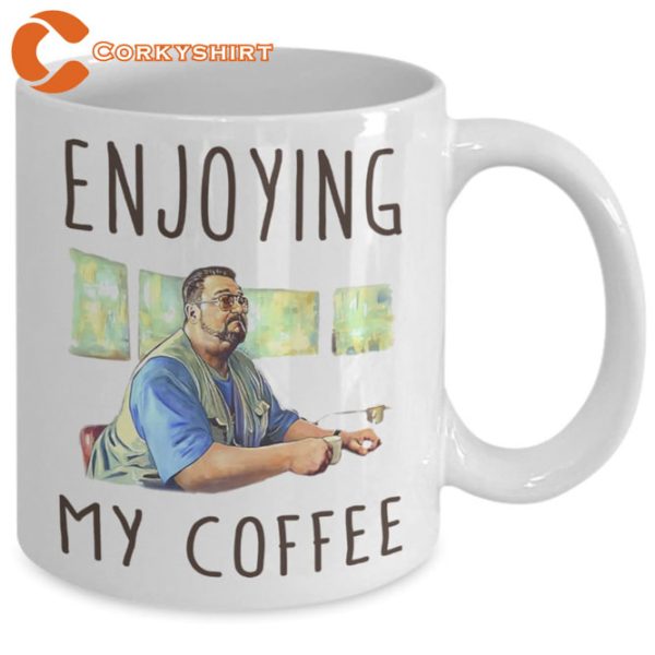 Enjoying My Coffee Funny Big Lebowski Lovers Movie Mug