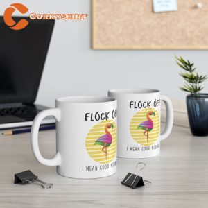 Flock Off I Mean Good Morning Ceramic Cute Flamingo Mug