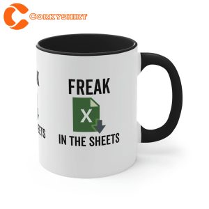 Freak In The Sheets Mug Excel Mug Gift