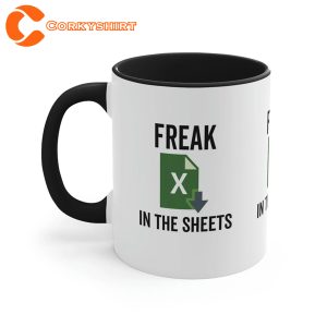 Freak In The Sheets Mug Excel Mug Gift