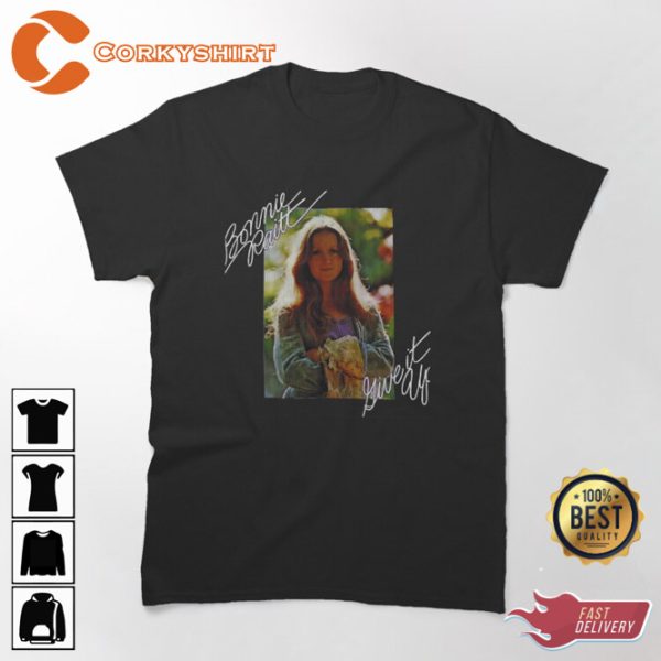 Give It Up Bonnie Raitt Unisex Tee Shirt