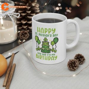 Happy St Patricks Day Its My Birthday Shamrock Irish Mug