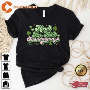 Here For The Shenanigans St Patrick's Day T-Shirt