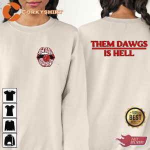 How Bout Them Dawgs Them Dawgs Is Hell Sweatshirt And Hoodie