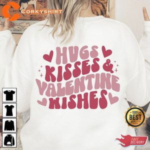 Hugs Kisses And Valentine Wishes Valentines Quotes Shirt