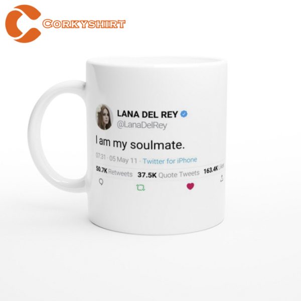 I Am My Soul Mate Lana Del Rey Iconic Tweet Accent Coffee Mug