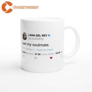 I Am My Soul Mate Lana Del Rey Iconic Tweet Accent Coffee Mug