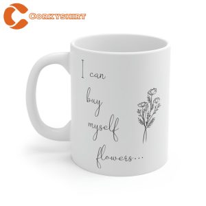 I Can Buy Myself Flowers Ceramic Mug