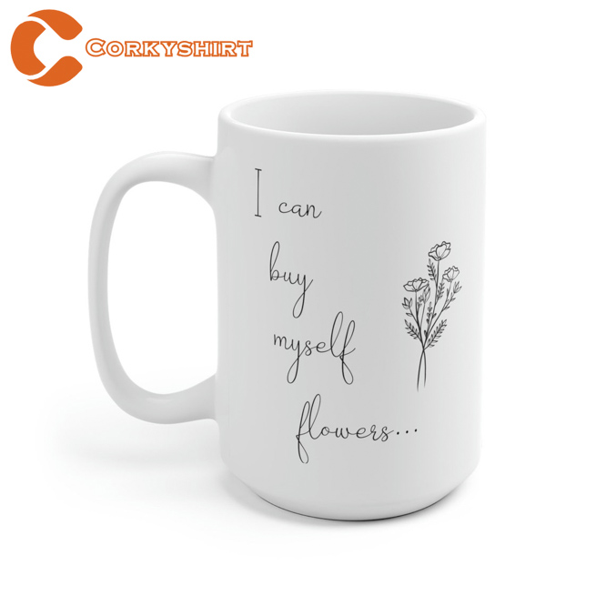 I Can Buy Myself Flowers Ceramic Mug