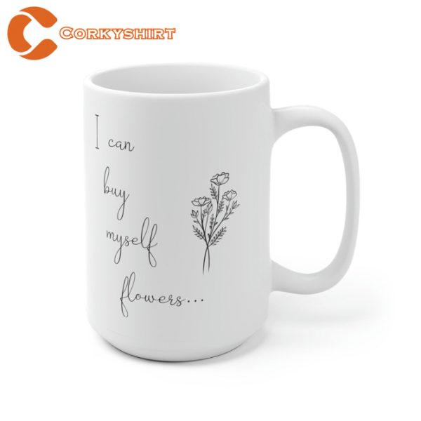 I Can Buy Myself Flowers Ceramic Mug