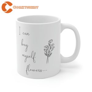 I Can Buy Myself Flowers Ceramic Mug