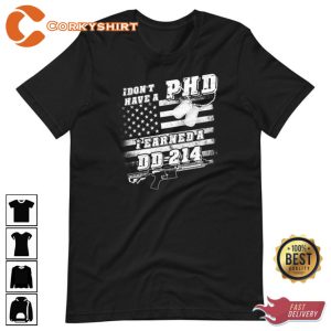 I Don't Have A PHD Memorial Day T-shirt (7)