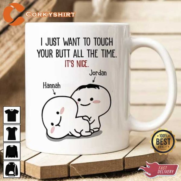 I Just Want To Touch Your Butt Funny Couple Mug