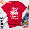 I Love it When We re Cruisin Together Shirt