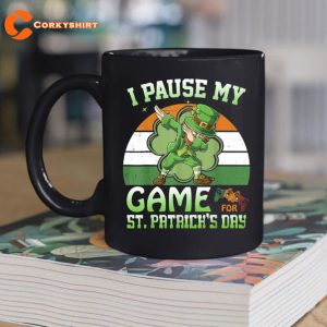 I Paused My Game For St Patricks Day Dabbing Leprechaun Mug