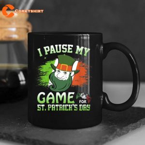 I Paused My Game For St Patricks Day Mug