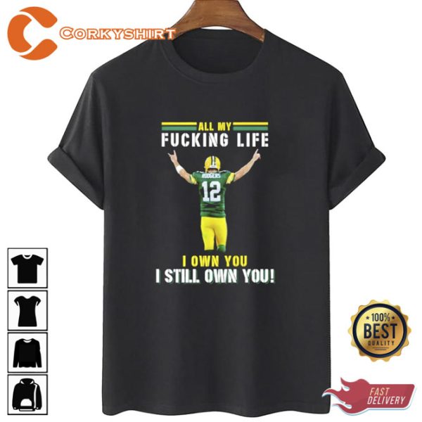 I Still Own you Aaron Rodgers T-Shirt