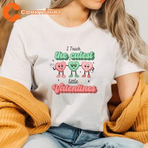 I Teach The Cutest Little Valentines Funny Teacher Valentines Gift Unisex T-shirt