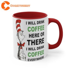 I Will Drink Coffee Everywhere Dr Seuss Mug