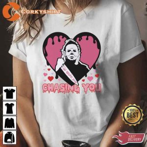 I’ll Never Stop Chasing You Valentines Shirt