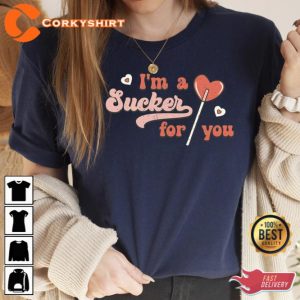 Im a Sucker for You Shirt Lollipop Shirt Valentines Day Tee