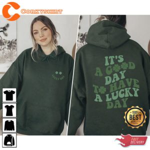 Its A Good Day I Have A Lucky Day Shirt