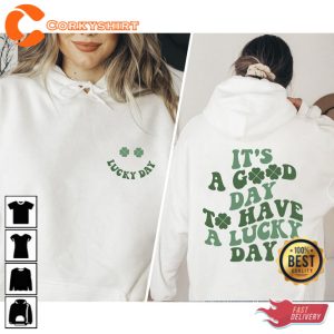 Its A Good Day I Have A Lucky Day Shirt