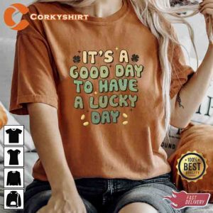 It's A Good Day To Have A Lucky Day Shirt (5)