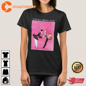 It’s All About Love Happy Women Valentines Day Gift Unisex T-Shirt