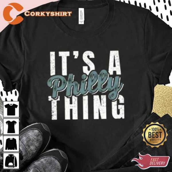 It’s a Philly Thing Shirt Philadelphia Football Sweatshirt