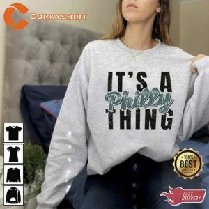 It's a Philly Thing Shirt Philadelphia Football Sweatshirt