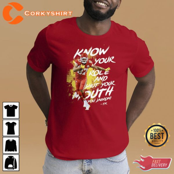 Kelce Know your Role Shut Your Mouth T-shirt