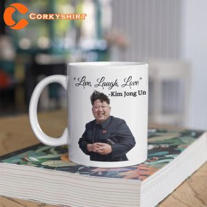 Kim Jong Un Live, Laugh and Love Mug