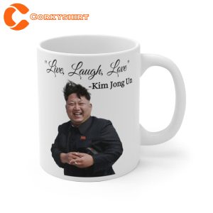 Kim Jong Un Live, Laugh and Love Mug