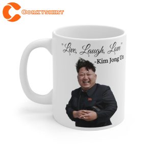 Kim Jong Un Live, Laugh and Love Mug