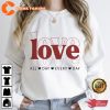 Love All Day Every Day Valentine Shirt