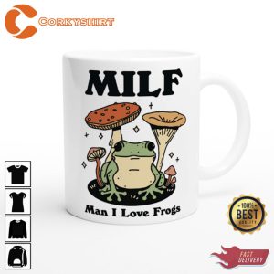 Man I love Frogs MILF Ceramic Mug4