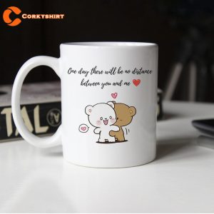 Milk and Mocha One Day There Will Be No Distance Between You and Me Mug