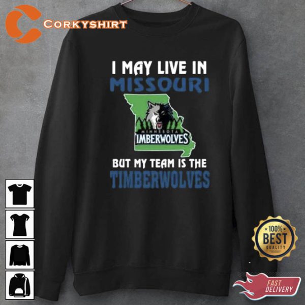 Minnesota Timberwolves I May Live In Missouri Unisex T-Shirt