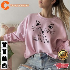 My Cat Is My Valentine Sweatshirt Cat Lover Shirt 1