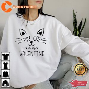 My Cat Is My Valentine Sweatshirt Cat Lover Shirt 2