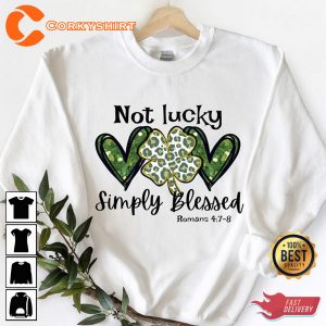 Not Lucky Just Blessed St Patrick's Day Shirt