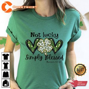 Not Lucky Just Blessed St Patrick’s Day Shirt