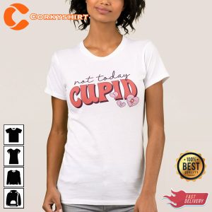 Not Today Cupid Funny Anti-Valentine's Day Unisex T-Shirt