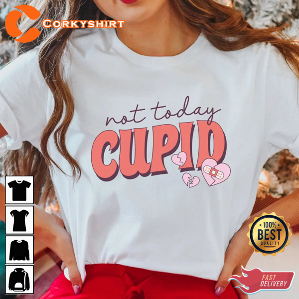 Not Today Cupid Funny Anti-Valentine’s Day Unisex T-Shirt