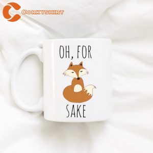 Oh For Fox Sake Coffee Mug